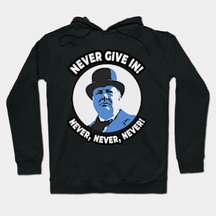👑 Never Give in, Winston Churchill Motivational Quote Hoodie